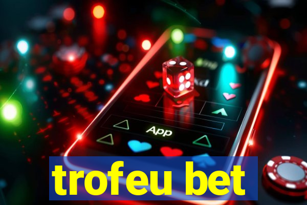 trofeu bet